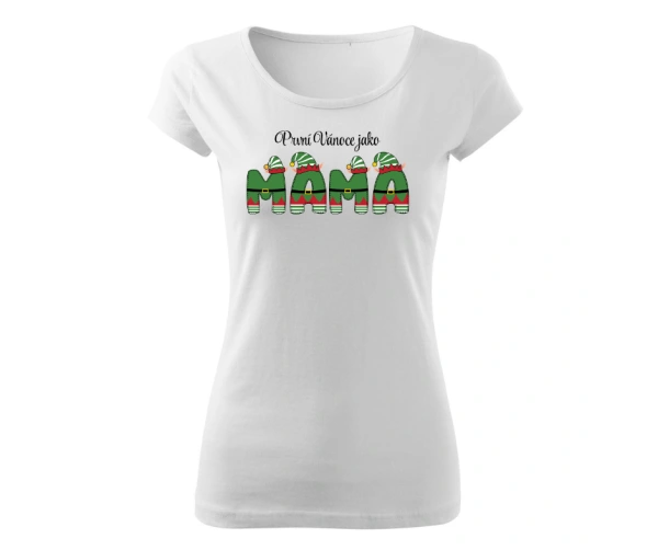 Dámské tričko První Vánoce jako Máma