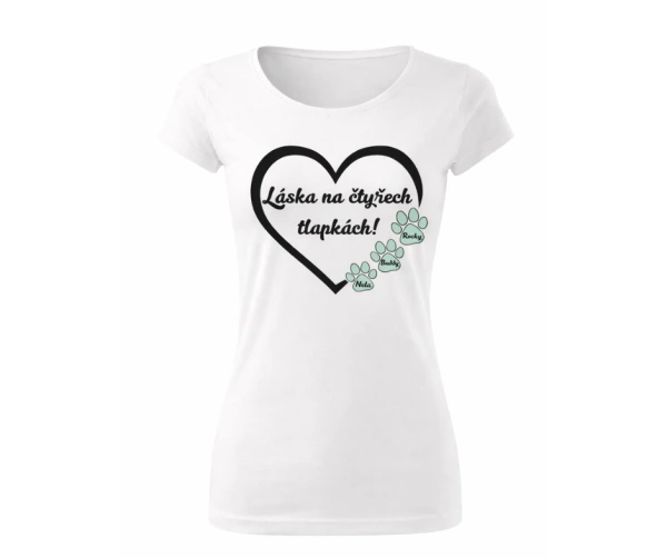 Dámské tričko, bílé – Láska na čtyřech tlapkách s vlastním jménem mazlíčka 2