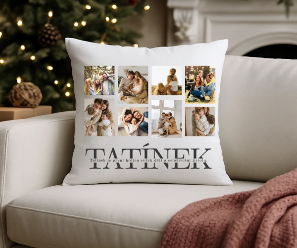 Polštář s osmi vlastními fotografiemi Tatínek