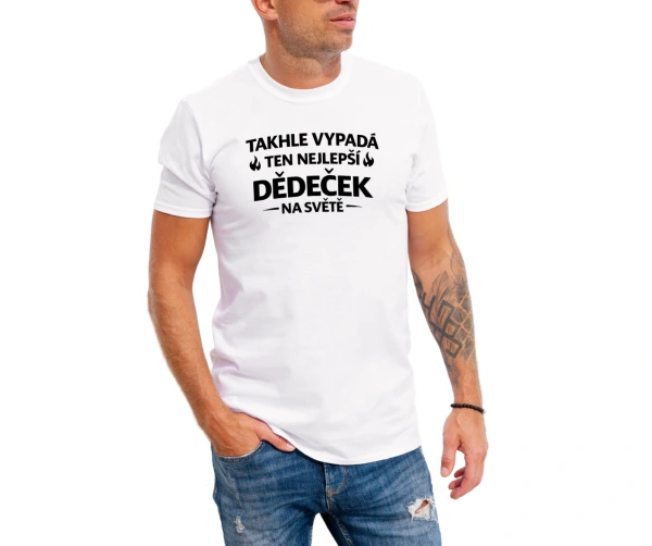 Tričko TAKHLE VYPADÁ TEN NEJLEPŠÍ DĚDEČEK NA SVĚTĚ