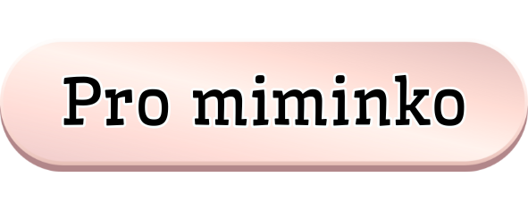 Pro miminka